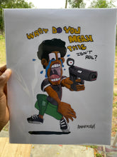 Load image into Gallery viewer, "What do you mean, THIS ISNT REAL!?: Digital Illustration Print