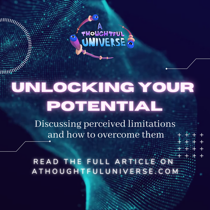 Unlocking Your Potential: Discussing perceived limitations and how to overcome them