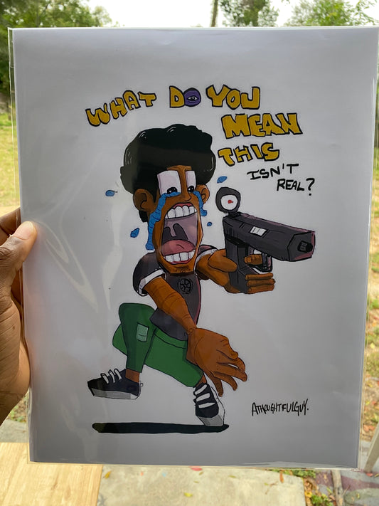 "What do you mean, THIS ISNT REAL!?: Digital Illustration Print